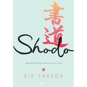 Shodo Japanse Kalligrafie Waar Je Zen Van Wordt – Rie Takeda